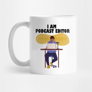 I Am Podcast Editor Mug